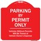 Signmission Parking By Permit Vehicles w/o Permits Towed Vehicle Owners Expense Alum, 18" L, 18" H, RW-1818-9940 A-DES-RW-1818-9940 - alternate 1